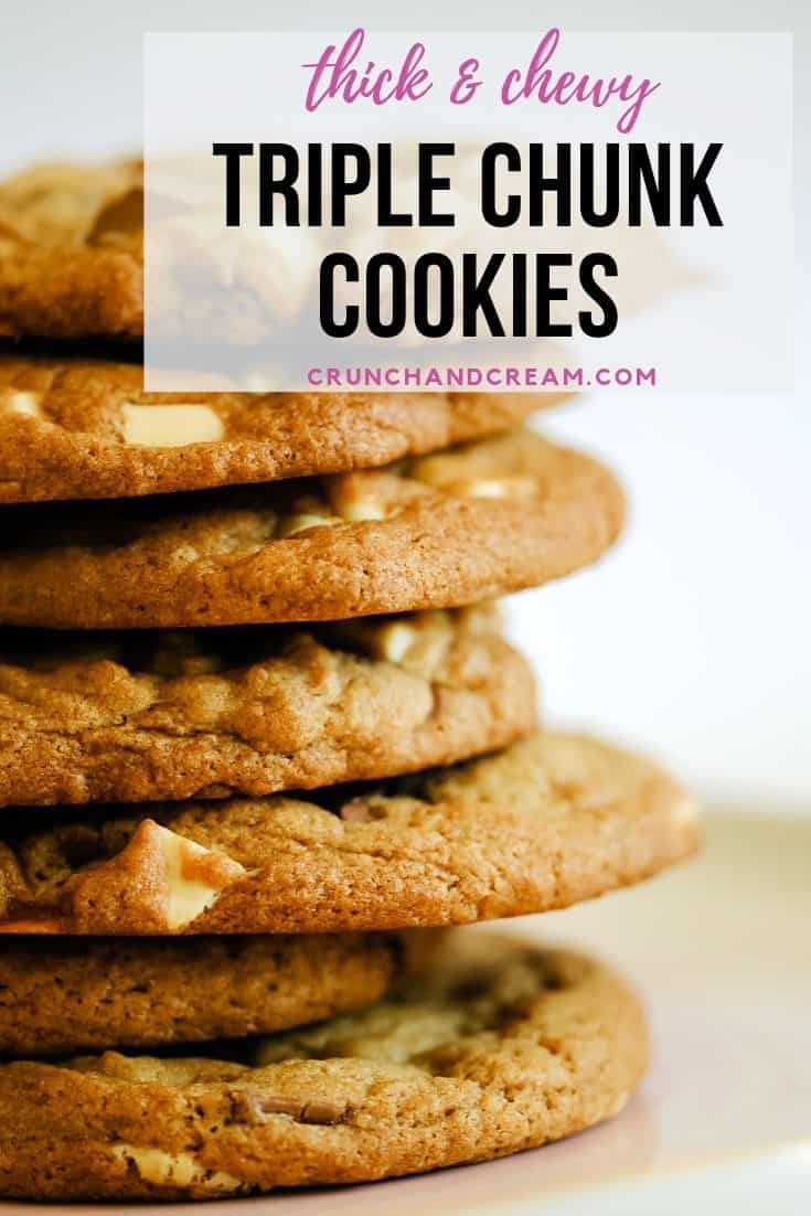 Chewy Triple Chunk Cookies - Crunch & Cream